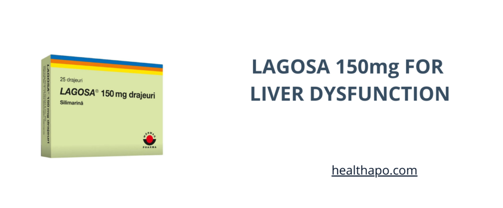 LAGOSA 150mg FOR LIVER DYSFUNCTION