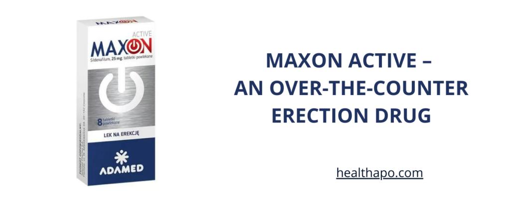 MAXON ACTIVE 4 TABLETS – AN OVER-THE-COUNTER ERECTION DRUG