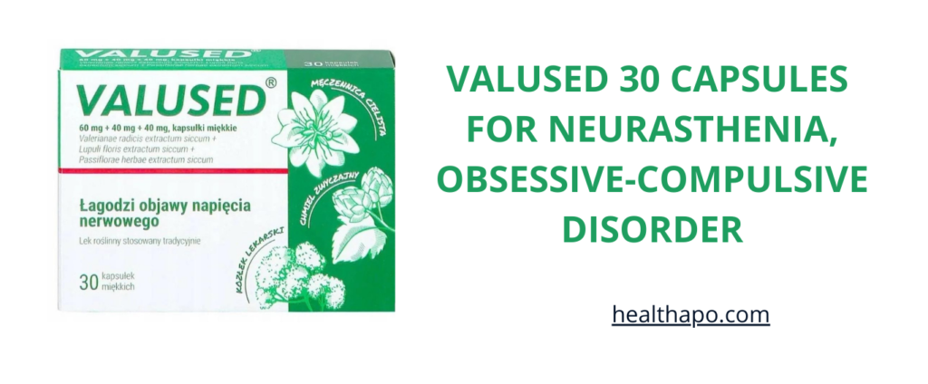 VALUSED 30 CAPSULES FOR NEURASTHENIA, OBSESSIVE-COMPULSIVE DISORDER